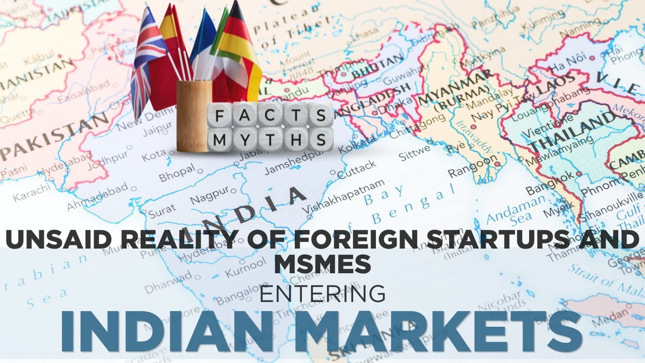 The Unsaid Reality of Foreign Startups Entering the Indian Market